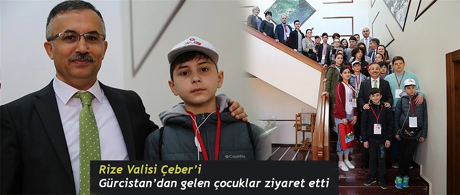Gürcistan’dan Gelen Çocuklar Vali Kemal Çeber’i Ziyaret Etti