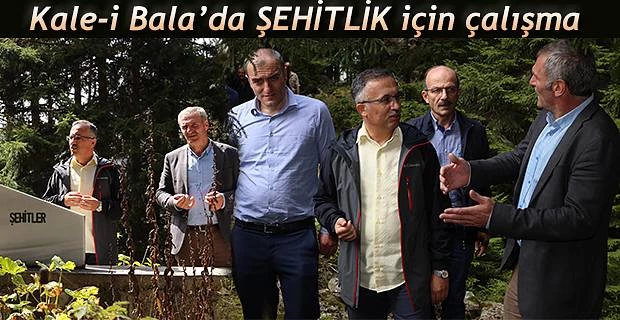 Vali Kemal Çeber Kale-İ Bala’yı Ziyaret Etti