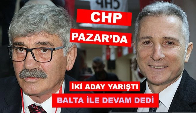 CHP Pazar’da Başkanını seçti