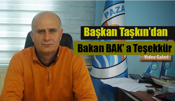 Pazarspor Kulüp Başkanı Mustafa Taşkın’dan Bakan Bak’a Teşekkür