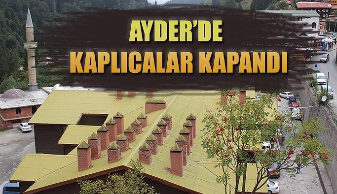 Ayder ‘de Tarihi Kaplıca kapandı