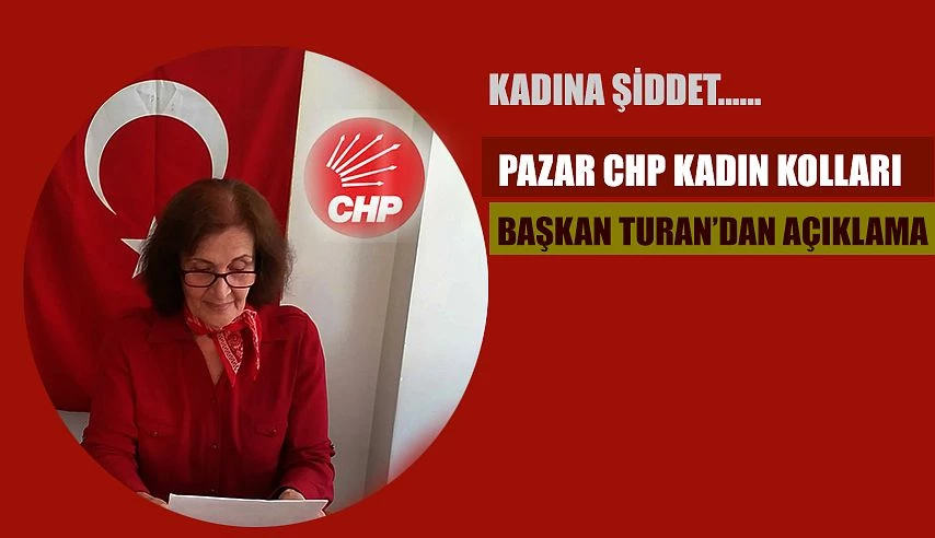 CHP Kadın Kolları Pazar İlçe Başkanı Turan’dan Basın Açıklaması