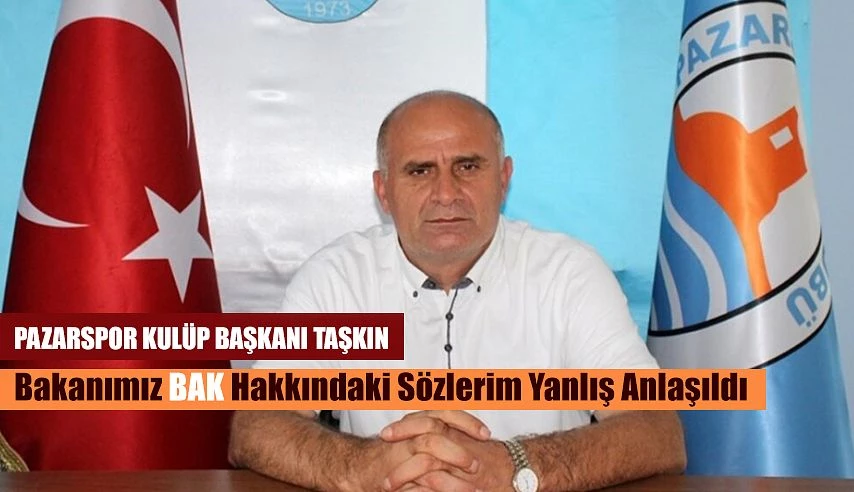 Pazarspor Kulüp Başkanı Mustafa Taşkın’dan açıklama;