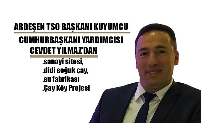TSO Başkanı Kuyumcu Ardeşen için talepte bulundu