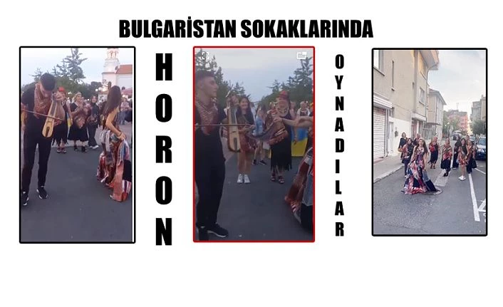 Bulgaristan sokaklarında kemençe ile horon oynandı