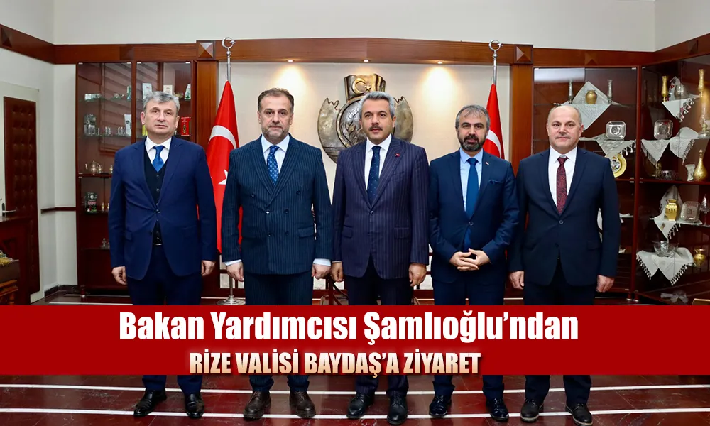 Bakan Yardımcısı Şamlıoğlu’ndan, Vali Baydaş’a Ziyaret