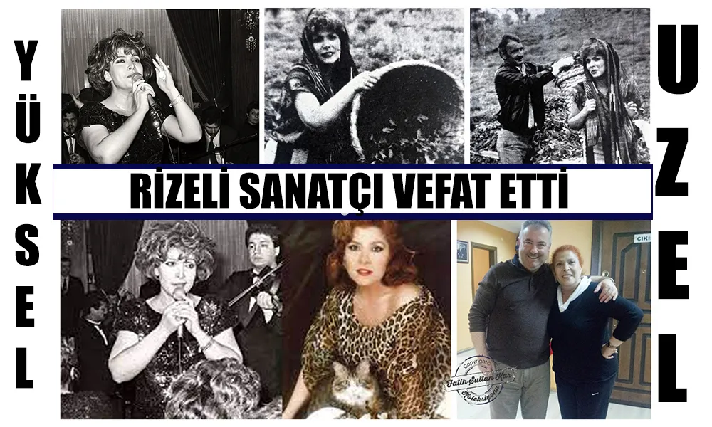 GÜND0ĞDU TAŞPINAR KÖYÜ’NDEN KATMER AİLESİNİN KIZI  TÜRK SANAT MÜZİĞİNİN YILDIZI YÜKSEL UZEL VEFAT ETTİ