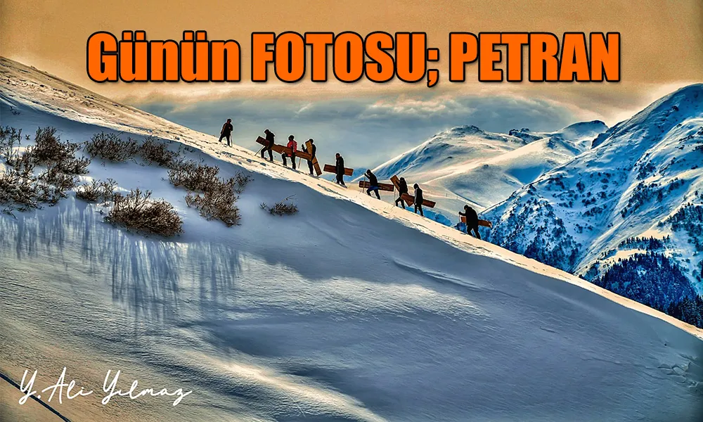 Günün Fotosu: PETRAN YAYLASI