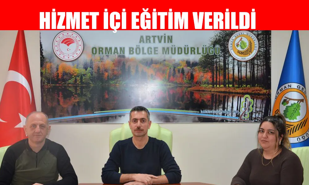 ARTVİNDE ORMANCILARDAN HİZMET İÇİ EĞİTİM