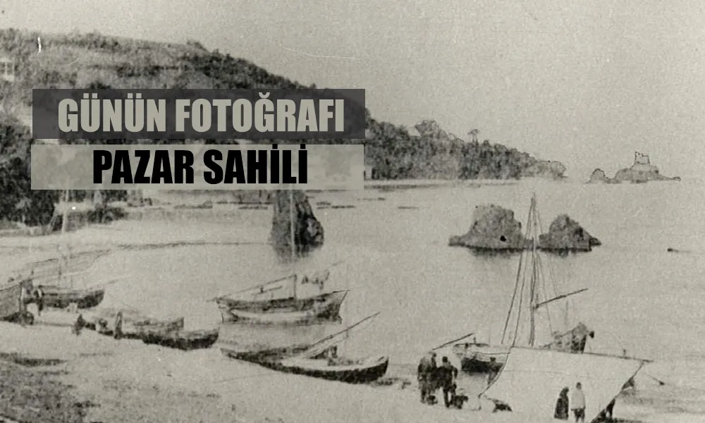 Günün Fotoğrafı; Geçmişten Pazar Sahilinde bir görüntü