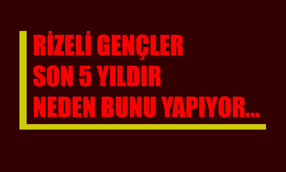 RİZELİLER GEÇ EVLENİYOR