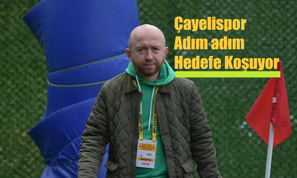 Çayelispor  adım adım hedefe doğru yol alıyor