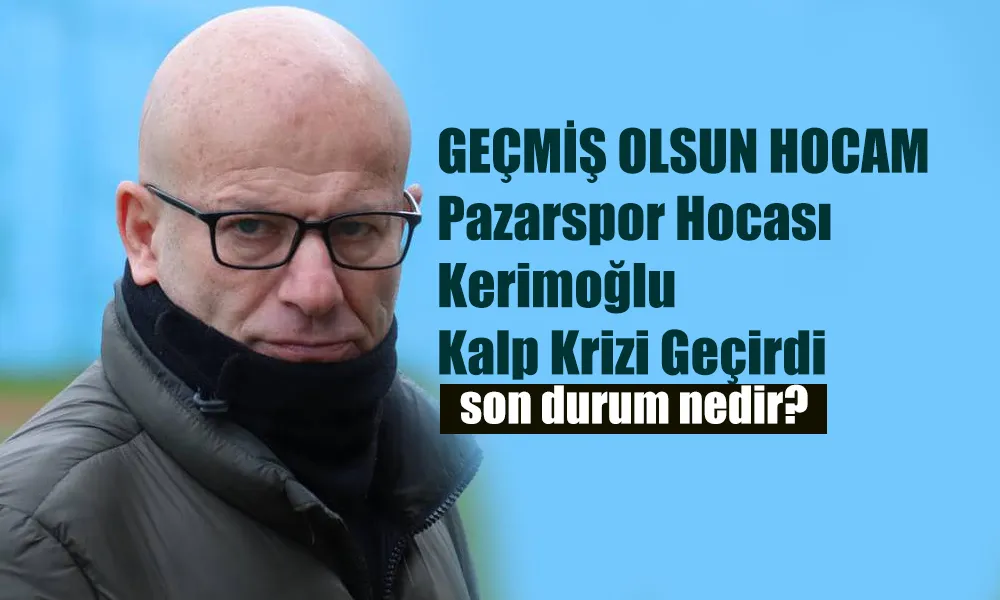 Pazarspor Hocası Kalp Krizi Geçirdi