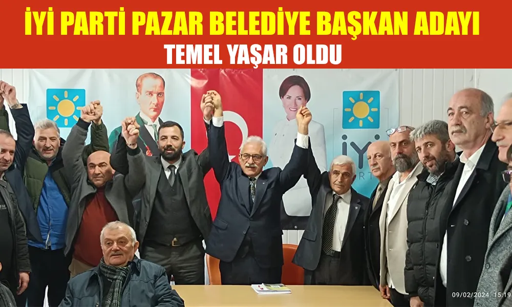 İyi Parti Pazar Belediye Başkan Adayı açıklandı