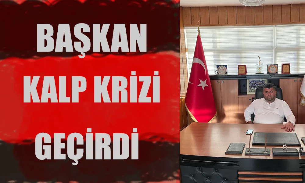 KALP KRİZİ GEÇİRDİ