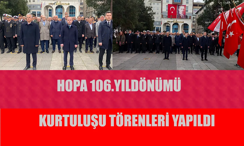 HOPA’NIN DÜŞMAN İŞGALİNDEN KURTULUŞU KUTLANDI