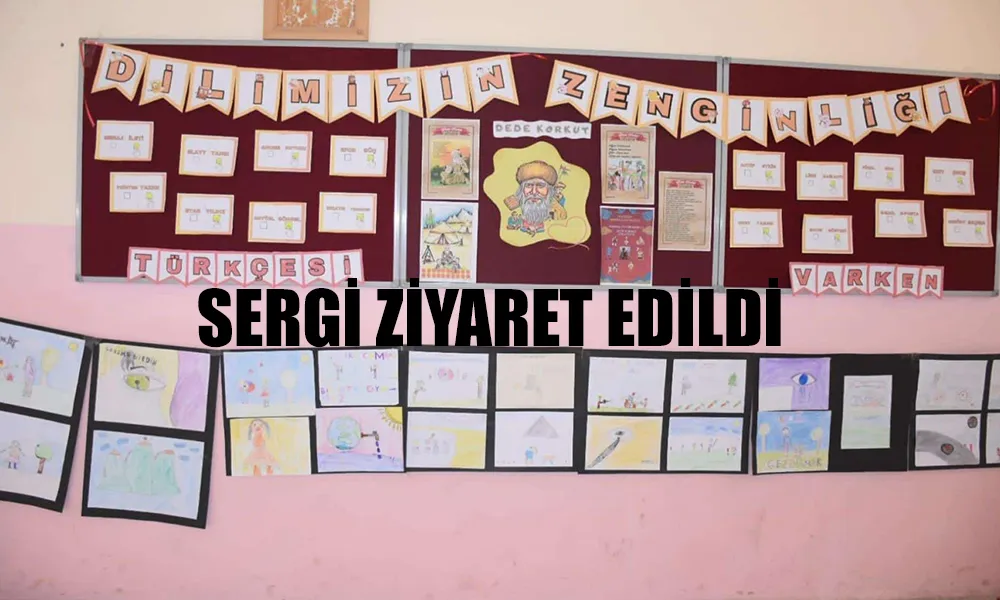 DİLİMİZİN ZENGİNLİKLERİ PROJE SERGİSİ ZİYARET EDİLDİ