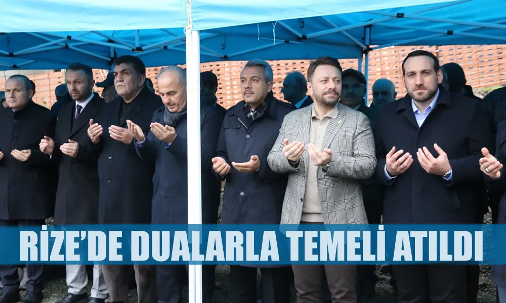 RİZE KÜLTÜR ÇARŞISI PROJESİ’NİN TEMELİ TÖRENLE ATILDI.