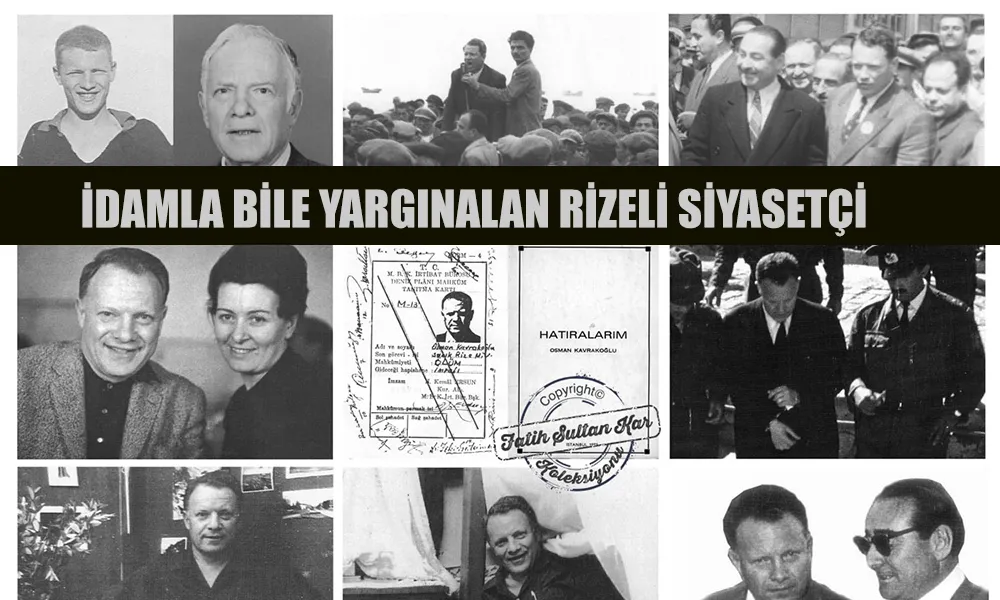 TÜRK SİYASETİNİN RENKLİ İSMİ OSMAN KAVRAKOĞLU