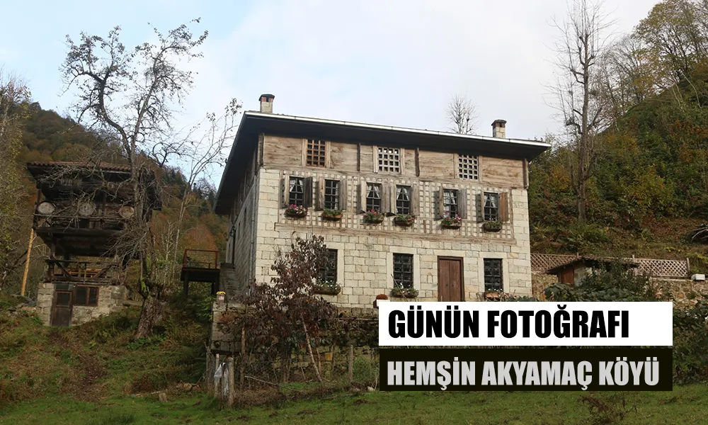 Günün Fotoğrafı: Hemşin Akyamaç Köyü 