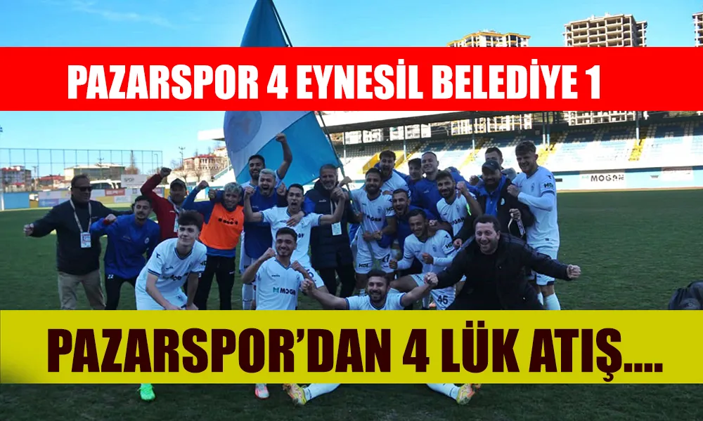 Pazarspor  4 Amber Çay  Eynesil Belediyespor 1 