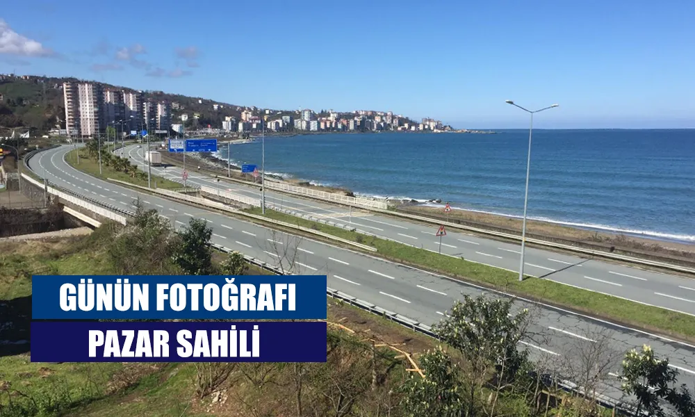 Günün Fotoğrafı: Pazar Sahil Yolu