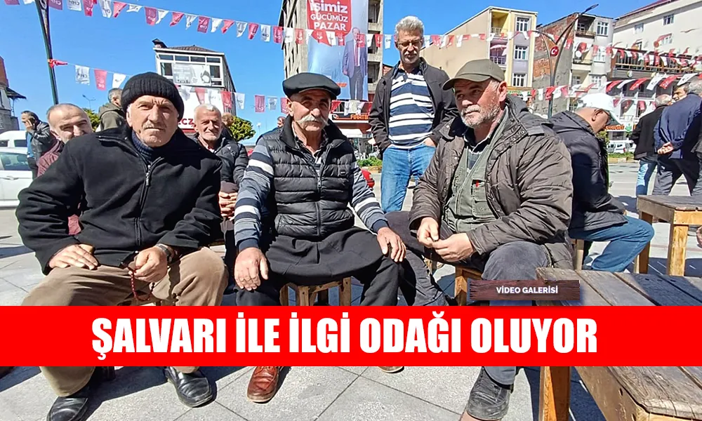 ŞALVARI İLE İLÇEDE İLGİ ODAĞI OLDU