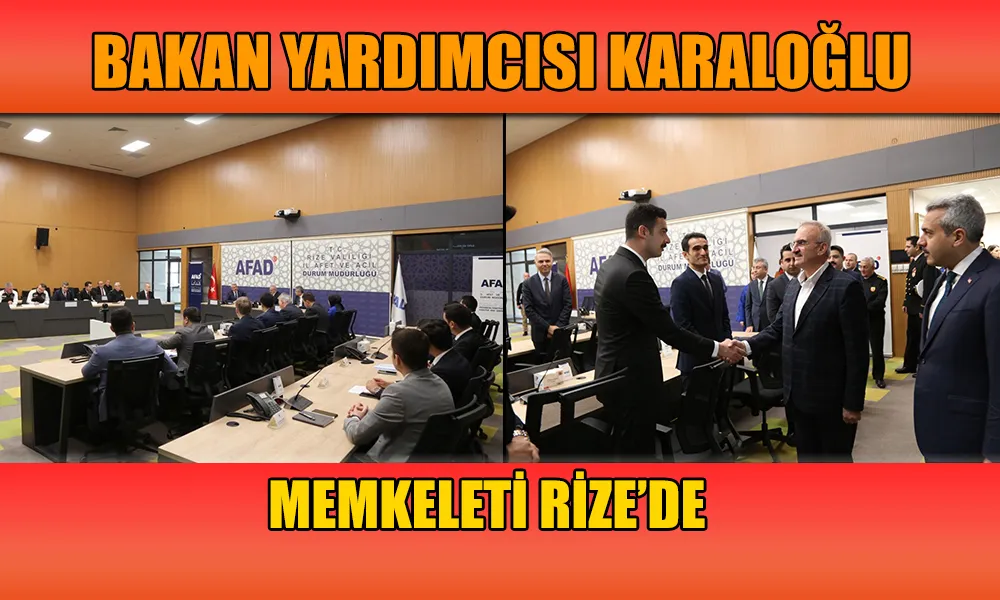 Bakan Yardımcısı Karaloğlu, Memleketi Rize’de…