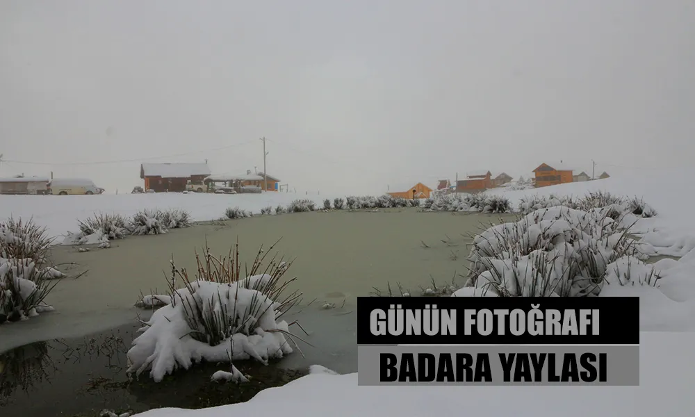 Günün Fotoğrafı: Badara Yaylası