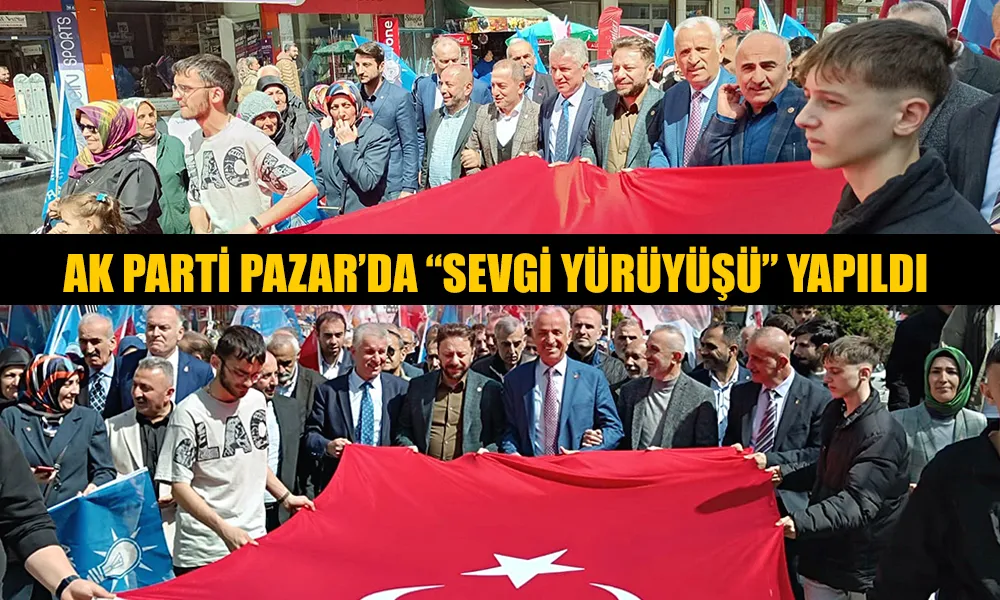 PAZAR’DA SEVGİ YÜRÜYÜŞÜ