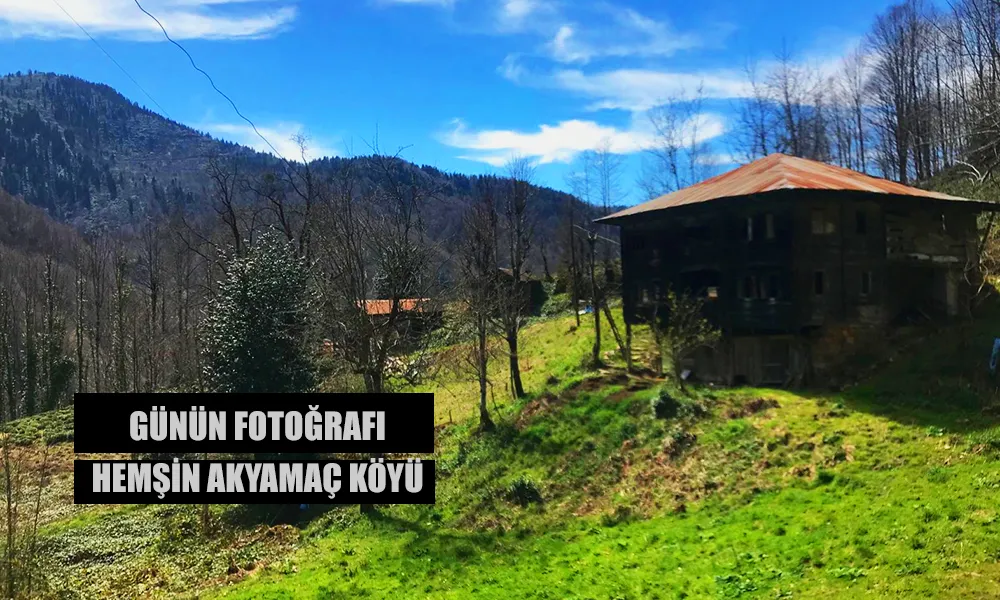 Günün Fotoğrafı: Hemşin Akyamaç Köyü, Tap Merzesinden, 