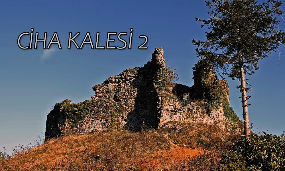 CİHA KALESİ 2