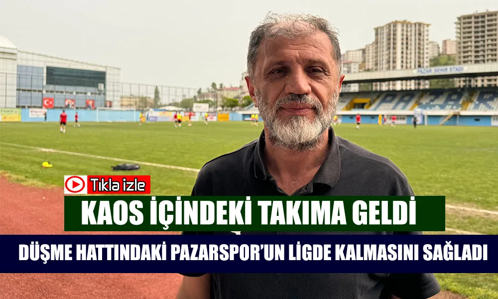 Taşkın Güngör ile Pazarspor kümede kalmayı başardı.