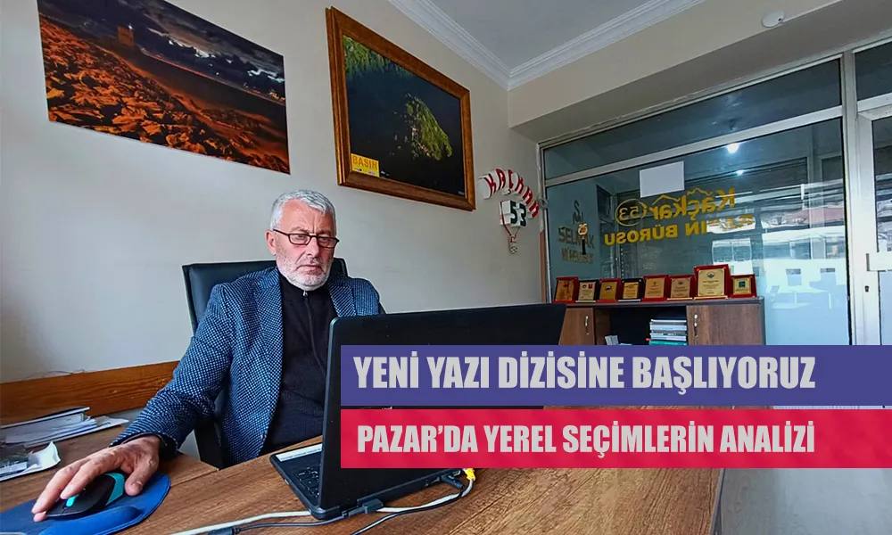 Pazar’da Yerel Seçimlerin Analizi