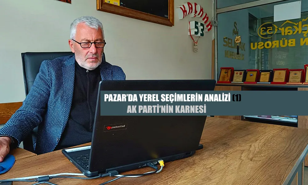 Pazar’da Yerel Seçim Analizi (1)