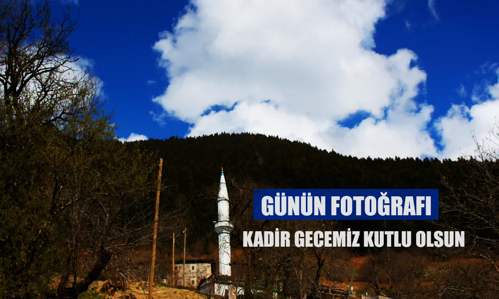 Günün Fotoğrafı: Kadir Gecemiz Mübarek Olsun