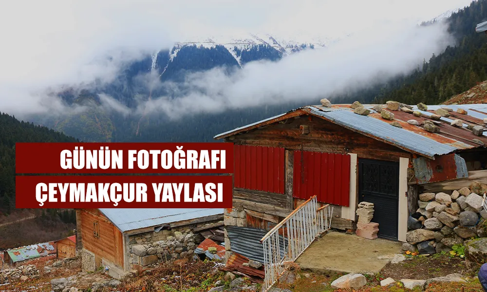 Günün Fotoğrafı: Çeymakçur Yaylası