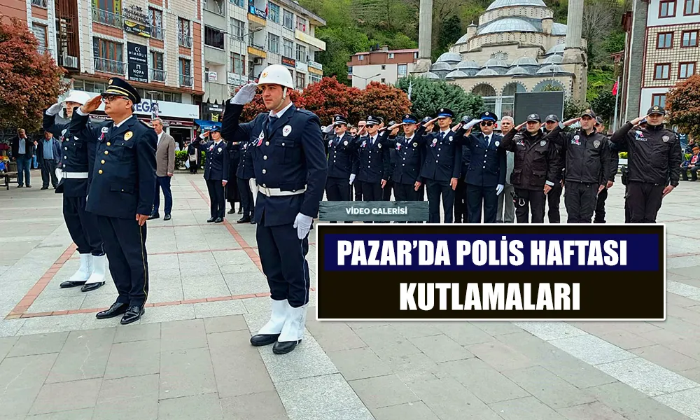 Pazar’da Polis Haftası kutlandı