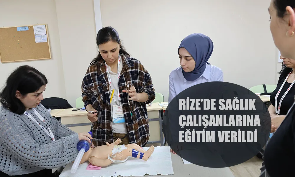 Rize’de Yenidoğan Canlandırma Eğitimi düzenlendi 