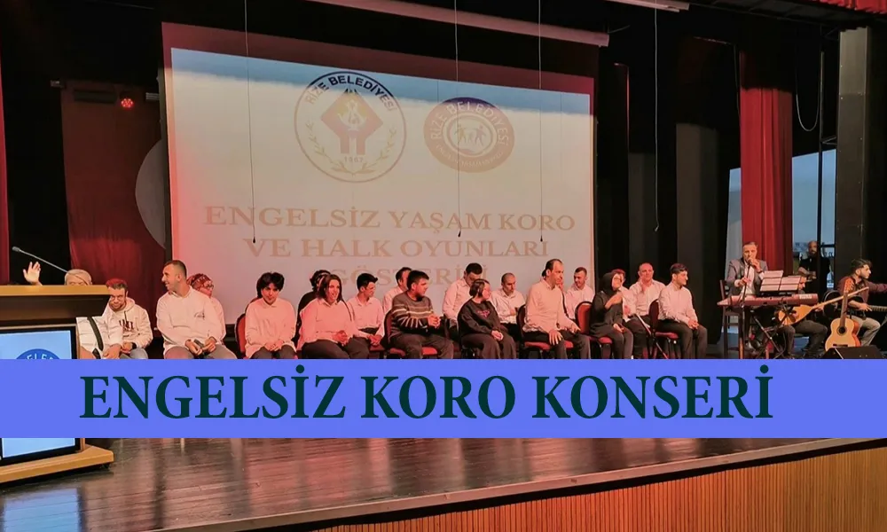 ENGELSİZ KORO PERŞEMBE GÜNÜ RİZE’DE SAHNE ALACAK