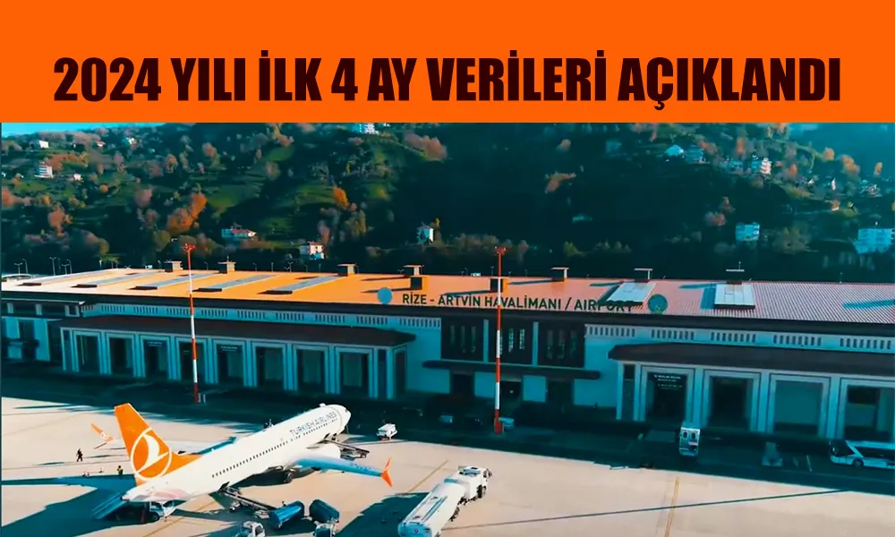 Rize-Artvin Havalimanı’nın 2024’ün ilk 4 ayı verileri