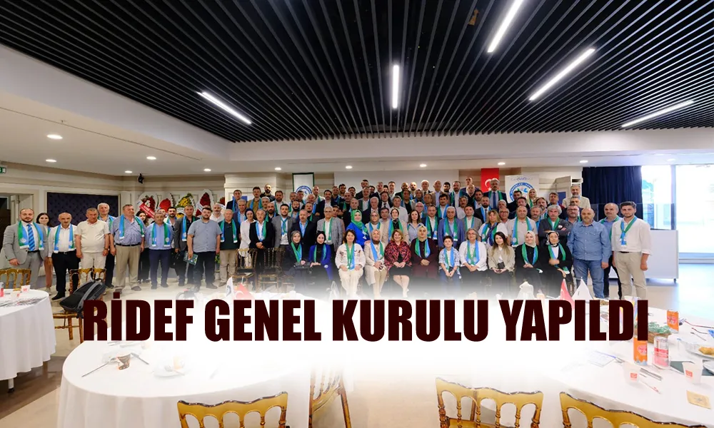 RİDEF Olağan genel kurulu yaptı