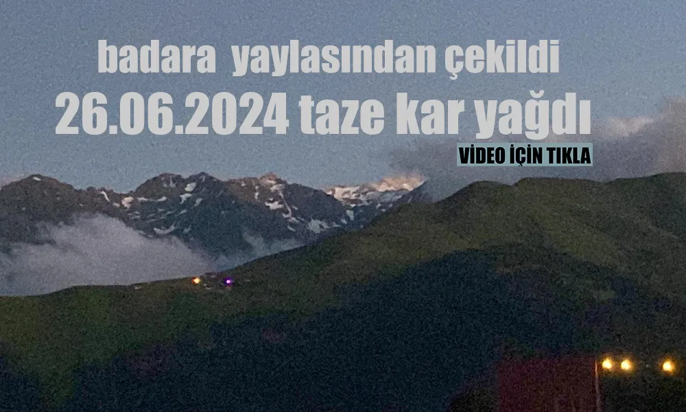 Rize’de Haziran ayında yaylaya kar yağdı