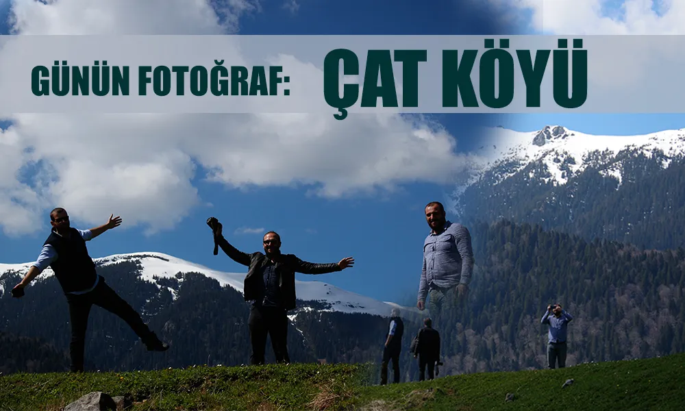 Günün Fotoğrafı: ÇAT KÖYÜ