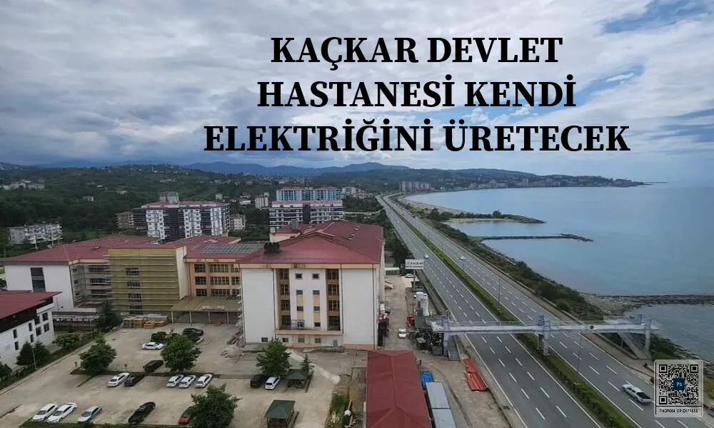 Kaçkar Devlet Hastanesi kendi elektriğini üretecek 
