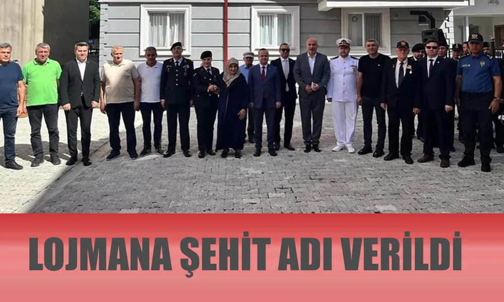 JANDARMA LOJMANLARINA TÖRENLE ŞEHİT ADI VERİLDİ
