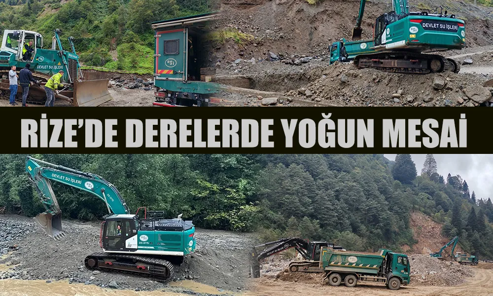 Rize’de Derelerde Yoğun Mesai: DSİ Ekipleri Sel Sonrası Sahada