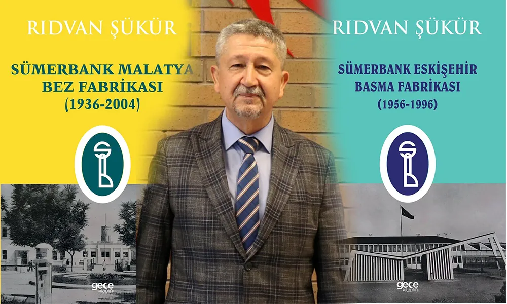 Tarihçi Rıdvan Şükür, iki önemli Sümerbank fabrikasının üretim tarihlerini kitaplaştırdı