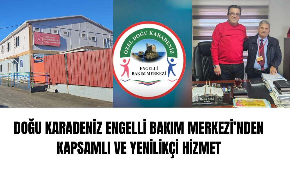 Doğu Karadeniz Engelli Bakım Merkezi