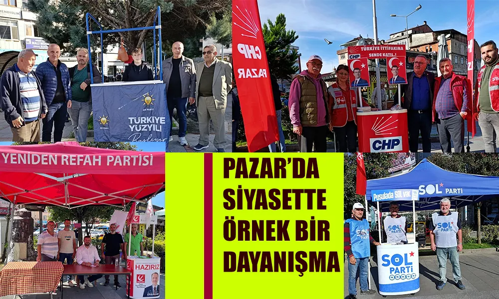 Pazar’da Siyasette Örnek Bir Dayanışma Tablosu
